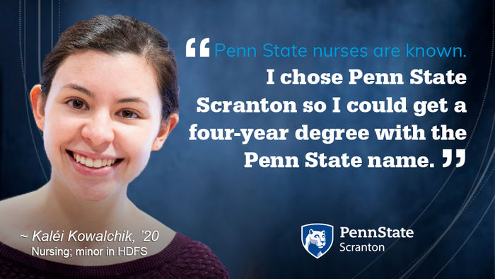 Smiling student. Quote reads: "Penn State nurses are known. I chose Penn State Scranton so I could get a four-year degree with the Penn State name. "