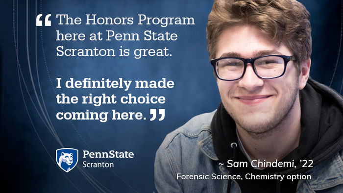 smiling student with quote: "The Honors Program here at Penn State Scranton is great.  I definitely made the right choice coming here."
