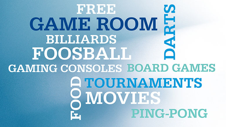    Free Game Room: Darts, Billiards, Foosball, Gaming Consoles, Tournaments, Food, Board Games, Movies, Ping Pong