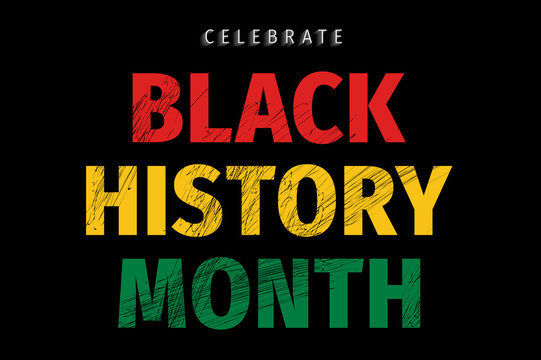 graphic with the words Black History Month in red, yellow and green on a black background